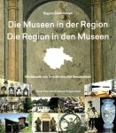 Pavel Fencl - Helena Stejskalová: Die Museen in der Region - Die Region in den Museen