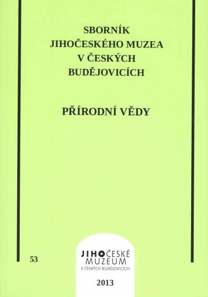 Sborník Jihočeského muzea v Českých Budějovicích. Přírodní vědy , 53/2013