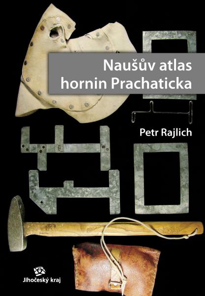 Petr Rajlich: Naušův atlas hornin Prachaticka, 2. vydání