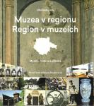 Pavel Fencl - Helena Stejskalová: Muzea v regionu - Region v muzeích