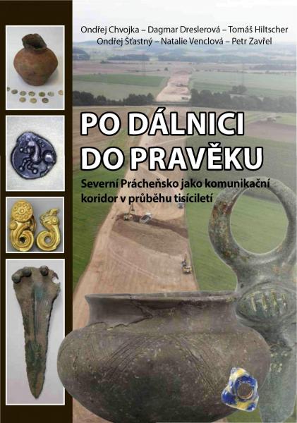 Po dálnici do pravěku. Severní Prácheňsko jako komunikační koridor v průběhu tisíciletí