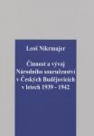 Leoš Nikrmajer: Činnost a vývoj Národního souručenství v Českých Budějovicích v letech 1939 - 1942